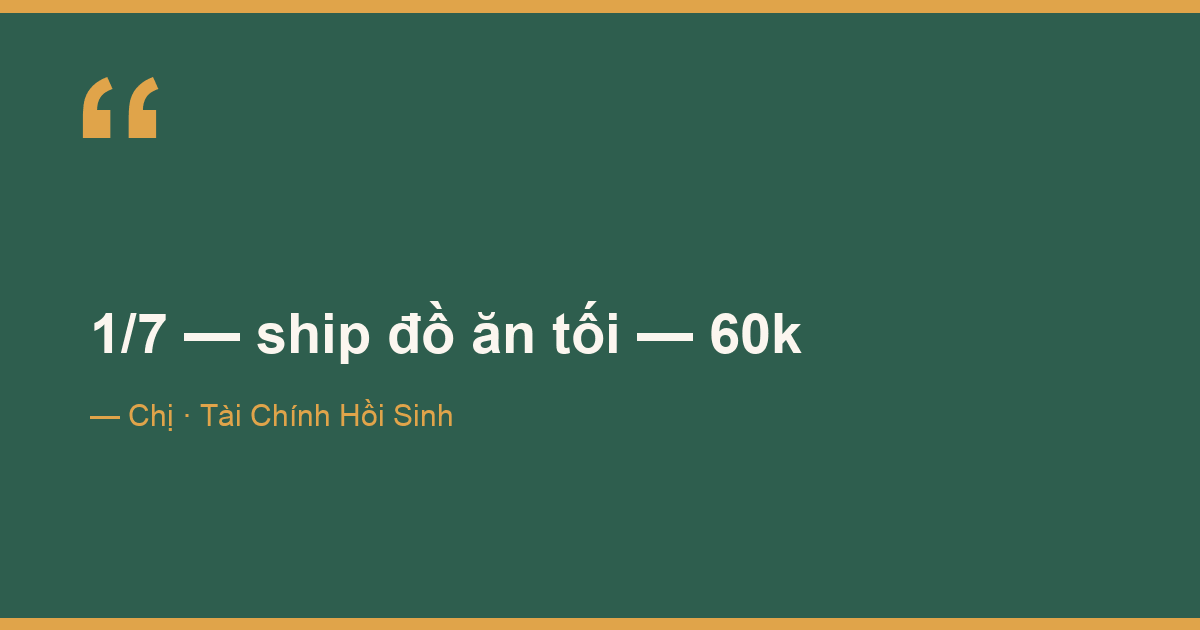 1/7 — ship đồ ăn tối — 60k